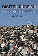 Digital Rubbish: A Natural History of Electronics