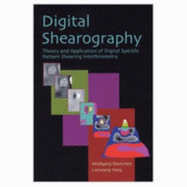 Digital Shearography: Theory and Application of Digital Speckle Pattern Shearing Interferometry - Steinchen, Wolfgang, and Yang, Lianxiang