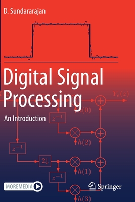 Digital Signal Processing: An Introduction - Sundararajan, Dr. D.