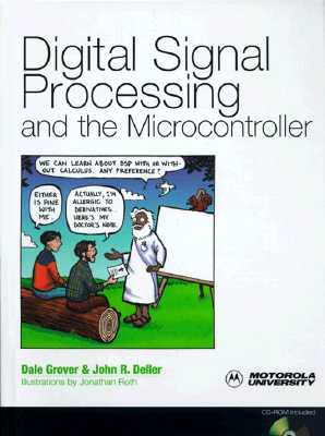 Digital Signal Processing and the Microcontroller - Grover, Dale, and Deller, John R