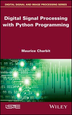 Digital Signal Processing (DSP) with Python Programming - Charbit, Maurice