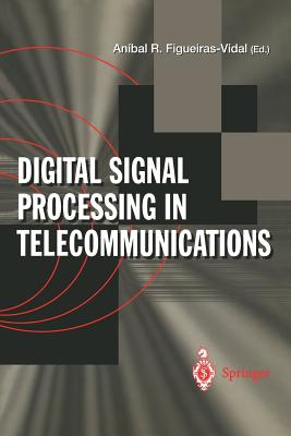 Digital Signal Processing in Telecommunications: European Project Cost#229 Technical Contributions - Figueiras-Vidal, Anibal R (Editor)