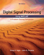 Digital Signal Processing Using MATLAB® : A Problem Solving Companion