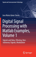 Digital Signal Processing with MATLAB Examples, Volume 1: Signals and Data, Filtering, Non-Stationary Signals, Modulation