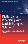 Digital Signal Processing with MATLAB Examples, Volume 2: Decomposition, Recovery, Data-Based Actions
