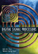 Digital Signal Processors: Architectures, Implementations, and Applications