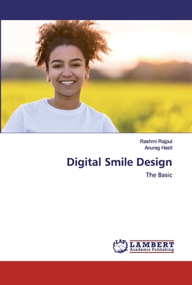 Digital Smile Design - Rajput, Rashmi, and Hasti, Anurag