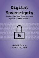 Digital Sovereignty: Protecting Your Crypto Assets Against Common Threats