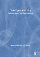 Digital Sport Marketing: Concepts, Cases and Conversations