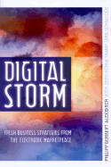 Digital Storm: Fresh Business Strategies from the Electronic Marketplace - Gerbert, Philipp, and Birch, Alex