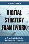 Digital Strategy Framework: A Practical Guide for Business Incumbents