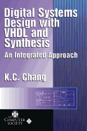 Digital Systems Design with VHDL and Synthesis: An Integrated Approach