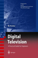 Digital Television: A Practical Guide for Engineers
