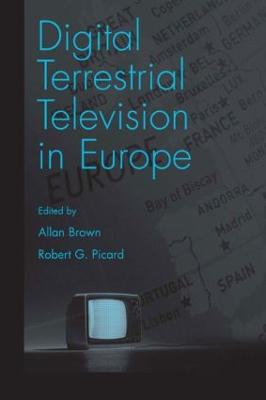 Digital Terrestrial Television in Europe - Brown, Allan (Editor), and Picard, Robert G (Editor)