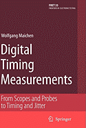 Digital Timing Measurements: From Scopes and Probes to Timing and Jitter