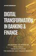 Digital Transformation in Banking & Finance: Unlocking the Power of 110 AI Tools to Revolutionize the Banking and Finance Industry