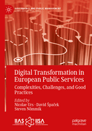 Digital Transformation in European Public Services: Complexities, Challenges, and Good Practices