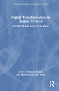 Digital Transformation in Islamic Finance: A Critical and Analytical View
