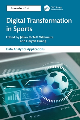 Digital Transformation in Sports - McNiff Villemaire, Jillian (Editor), and Huang, Haiyan (Editor)