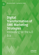 Digital Transformation of Sme Marketing Strategies: Innovating for the 4.0 Era