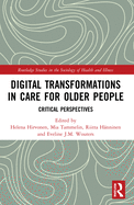 Digital Transformations in Care for Older People: Critical Perspectives