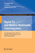 Digital TV and Wireless Multimedia Communication: 14th International Forum, Iftc 2017, Shanghai, China, November 8-9, 2017, Revised Selected Papers