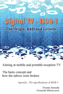 Digital TV - ISDB-T: The Origin, R&D and Growth