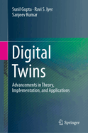 Digital Twins: Advancements in Theory, Implementation, and Applications