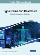 Digital Twins and Healthcare: Trends, Techniques, and Challenges