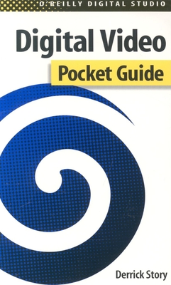 Digital Video Pocket Guide - Story, Derrick