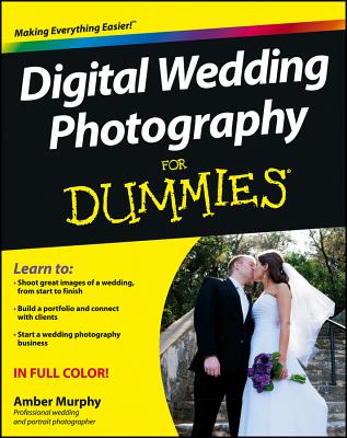 Digital Wedding Photography for Dummies - Murphy, Amber