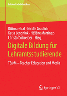 Digitale Bildung F?r Lehramtsstudierende: Te@m   Teacher Education and Media