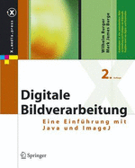 Digitale Bildverarbeitung: Eine Algorithmische Einfuhrung Mit Java (2., Berarb. Aufl.)