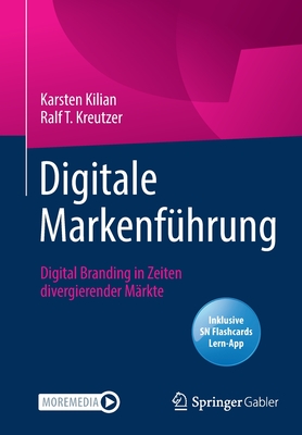 Digitale Markenf?hrung: Digital Branding in Zeiten Divergierender M?rkte - Kilian, Karsten, and Kreutzer, Ralf T