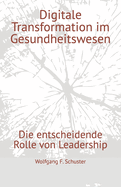 Digitale Transformation im Gesundheitswesen: Die entscheidende Rolle von Leadership