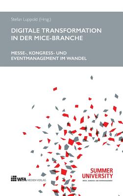 Digitale Transformation in Der Mice-Branche - Luppold, Stefan (Editor), and Haag, Patrick