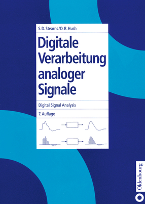 Digitale Verarbeitung Analoger Signale / Digital Signal Analysis - Stearns, Samuel D, and Hush, Don R