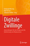 Digitale Zwillinge: Anwendungen F?r Das Design Und Die Optimierung Von Bioprozessen