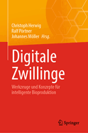 Digitale Zwillinge: Werkzeuge Und Konzepte Fr Intelligente Bioproduktion