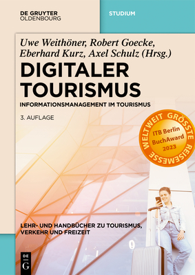 Digitaler Tourismus - Weithner, Uwe (Editor), and Goecke, Robert (Editor), and Kurz, Eberhard (Editor)