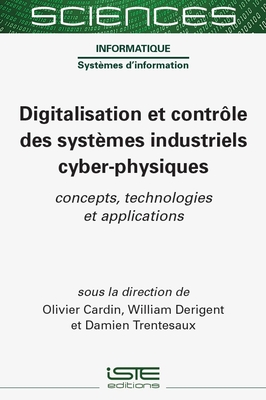 Digitalisation Et Contr??le Des Syst?mes Industriels Cyber-Physiques: Concepts, Technologies Et Applications - Cardin, Olivier