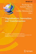 Digitalisation, Innovation, and Transformation: 18th Ifip Wg 8.1 International Conference on Informatics and Semiotics in Organisations, Iciso 2018, Reading, Uk, July 16-18, 2018, Proceedings