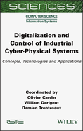 Digitalization and Control of Industrial Cyber-Physical Systems: Concepts, Technologies and Applications