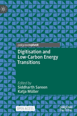 Digitisation and Low-Carbon Energy Transitions - Sareen, Siddharth (Editor), and Mller, Katja (Editor)