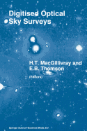 Digitised Optical Sky Surveys: Proceedings of the Conference on 'Digitised Optical Sky Surveys', Held in Edinburgh, Scotland, 18-21 June 1991