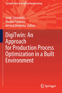 DigiTwin: An Approach for Production Process Optimization in a Built Environment