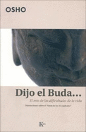 Dijo El Buda: El Reto de Las Dificultades de la Vida