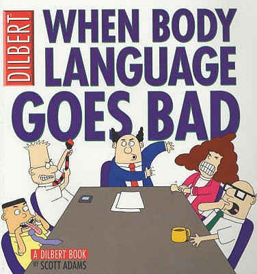 Dilbert: When Body Language Goes Bad (Dilbert) - Adams, Scott