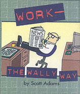 Dilbert: Work the Wally Way