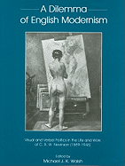 Dilemma of English Modernism: Visual and Verbal Politics in the Life and Work of C. R. W. Nevinson (1899-1946) - Walsh, Michael (Editor)